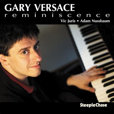 gary versace reminiscence|Reminiscence: Amazon.co.uk: CDs & Vinyl.